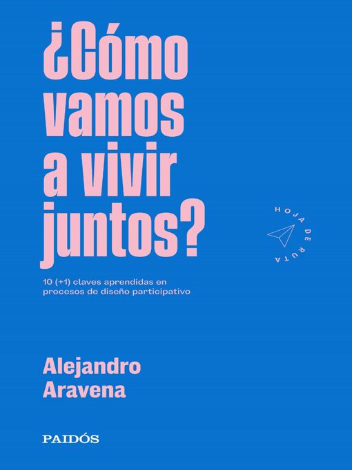 Title details for ¿Cómo vamos a vivir juntos? by Alejandro Aravena - Available